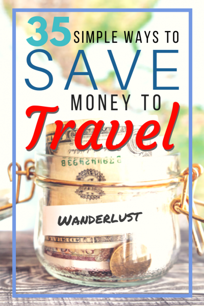 35 Simple Ways To Save Money To Travel